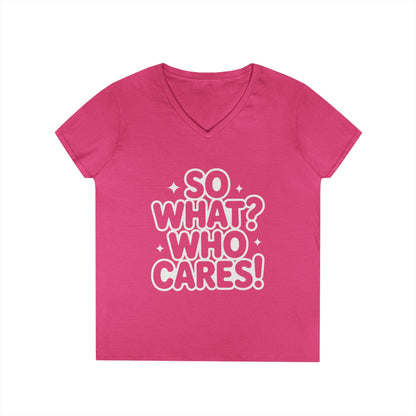 Ladies' V-Neck T-Shirt with 'So What? Who Cares!' Print, Casual Wear for Confident Souls, Funny Typography Shirt, Womens Sassy Graphic Tee