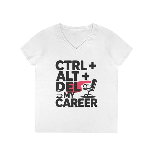 Ladies' V-Neck T-Shirt, Women's Funny T-Shirt, Ctrl Alt Del My Career Graphic Tee, Sarcastic Work Shirt for Her