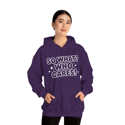 Trendy Womens Hoodie with 'So What? Who Cares!' Print, Casual Wear for Confident Souls, Funny Typography Hoodie, Sassy Graphic Sweater