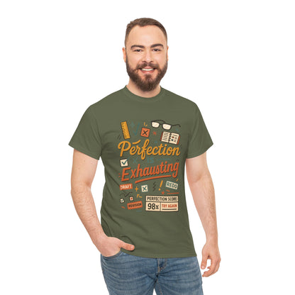 Perfection is Exhausting Tee, Funny T-Shirt for Students, Relaxed Fit Unisex Top, Gift for Graduates, Motivational Apparel, Casual Wear