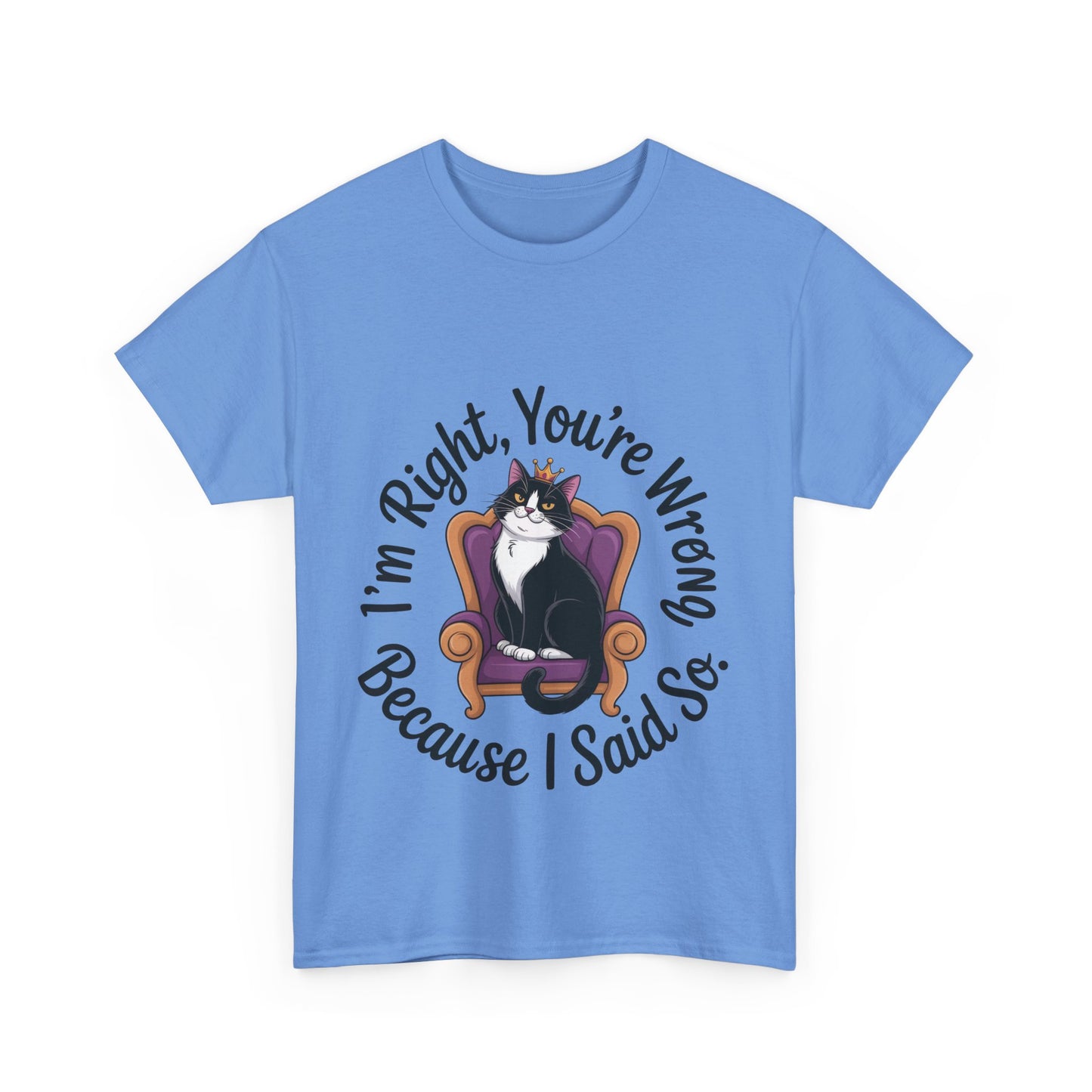 Funny Cat Queen Shirt, Sassy Cat Graphic Tee for Women, Cat Mom Humor Tee Gift, Funny Graphic T-Shirt, I'm Right, You're Wrong Tee