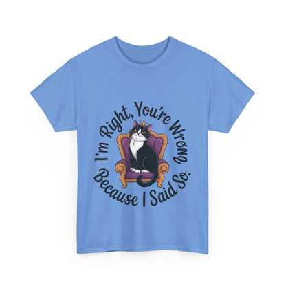 Funny Cat Queen Shirt, Sassy Cat Graphic Tee for Women, Cat Mom Humor Tee Gift, Funny Graphic T-Shirt, I'm Right, You're Wrong Tee