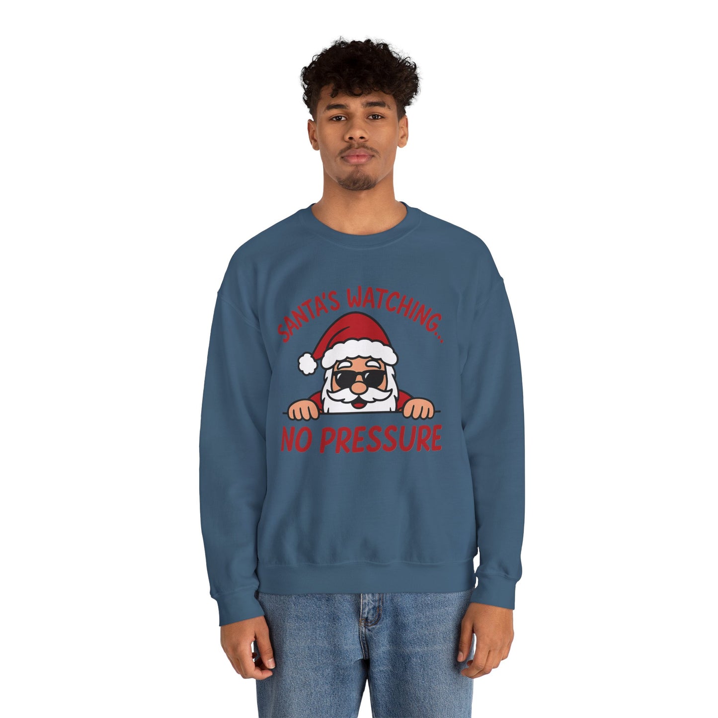 Santa's Watching No Pressure Men's Christmas Sweatshirt, Funny Holiday Jumper