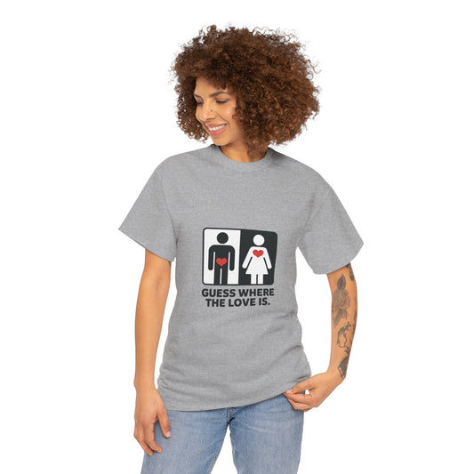 Funny Love Location Women's T-Shirt, Bold Graphic Humorous Relationship Tee, Gift for Couples, Valentine's Day Gift, Love joke tee