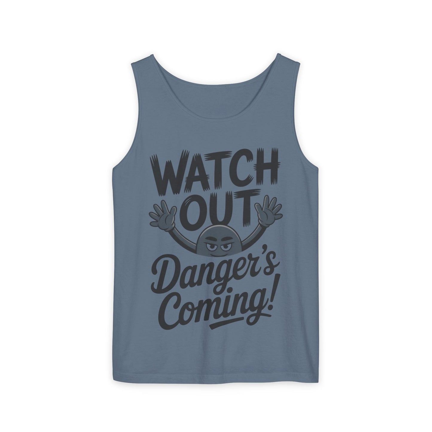 Watch Out! Danger's Coming, Mens Garment-Dyed Tank Top, Summer Tank, Trendy Mens Top, Fun Graphic Tee, Casual Wear, Gift for Him