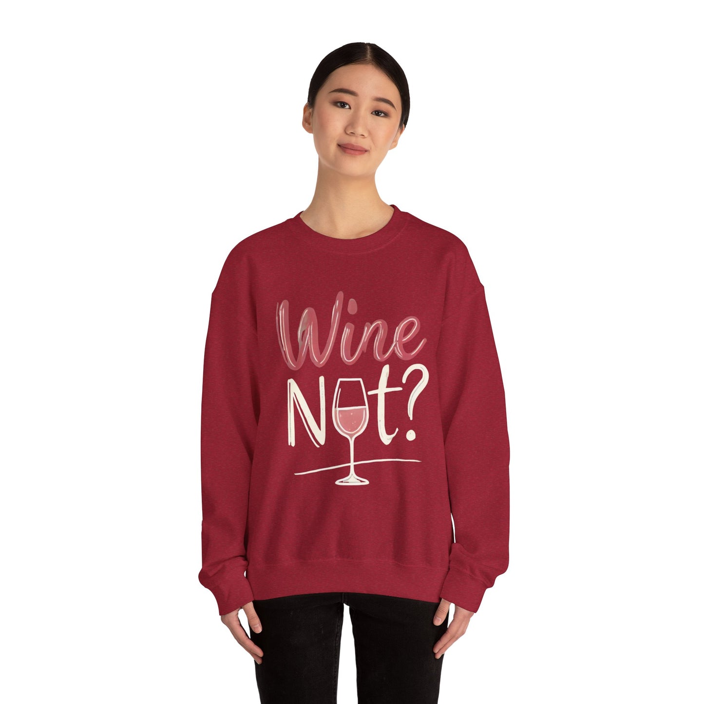 Wine Not? Funny Unisex Crewneck Sweatshirt, Cute Wine Lover Gift, Cozy Wine Quote Pullover, Humorous Drinking Sweater, for Wine Parties