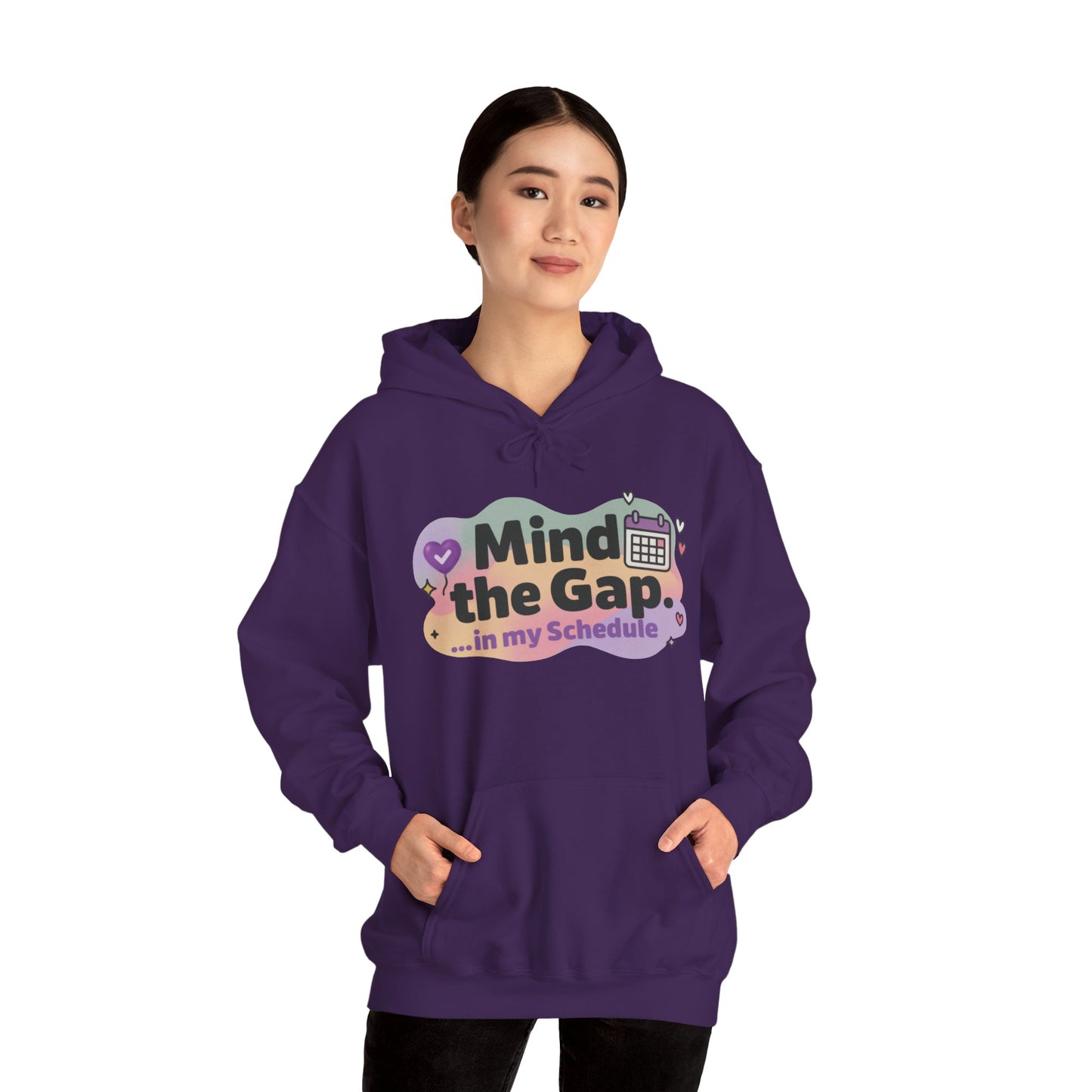 Women's Funny Hoodie, Mind the Gap in My Schedule Hoodie, Self Care Gift for Women, Me Time Relax Hoodie, Mental Health Awareness Top