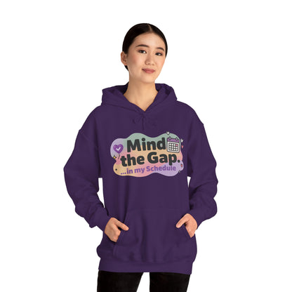 Women's Funny Hoodie, Mind the Gap in My Schedule Hoodie, Self Care Gift for Women, Me Time Relax Hoodie, Mental Health Awareness Top