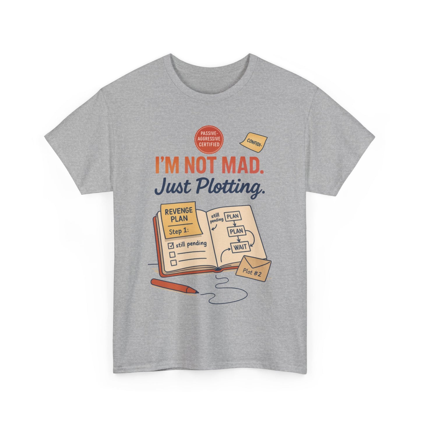 Funny Revenge Plan T-Shirt for Men, I'm Not Mad Just Plotting, Passive Aggressive Humor Tee, Humor Shirt, Funny Graphic Tee