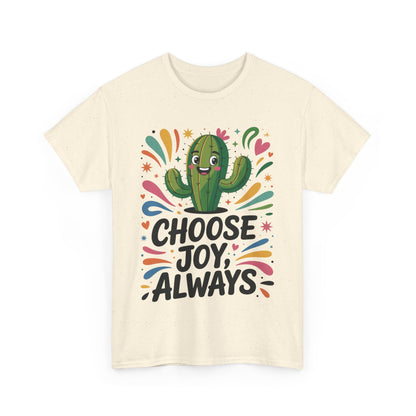 Choose Joy Always Cactus Women's Tee, Women's Casual T-Shirt, Happy Vibes Apparel, Positive Quote Shirt, Joyful Statement Tee