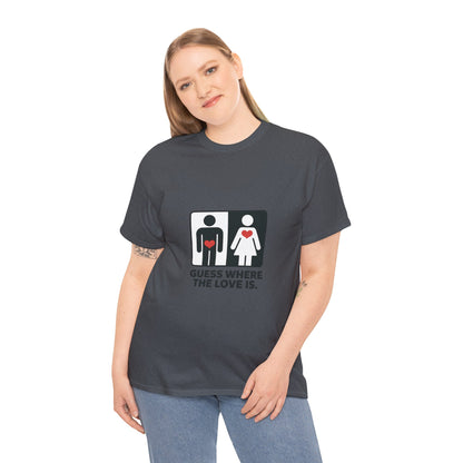 Funny Love Location Women's T-Shirt, Bold Graphic Humorous Relationship Tee, Gift for Couples, Valentine's Day Gift, Love joke tee