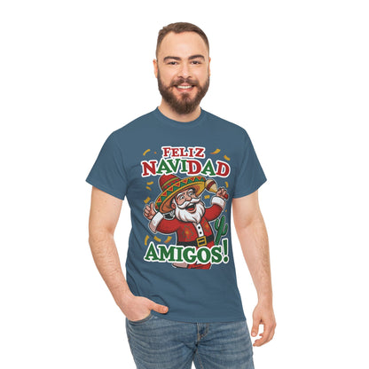 Feliz Navidad Amigos! Funny Mexican Santa Christmas T-Shirt, Latin Holiday Tee, Sombrero Santa Fiesta Shirt