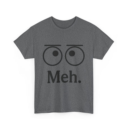 Funny Unisex Heavy Cotton Tee - 'Meh' Graphic Shirt, Casual Wear, Gift for Friends, Humor Tee, Everyday Outfit