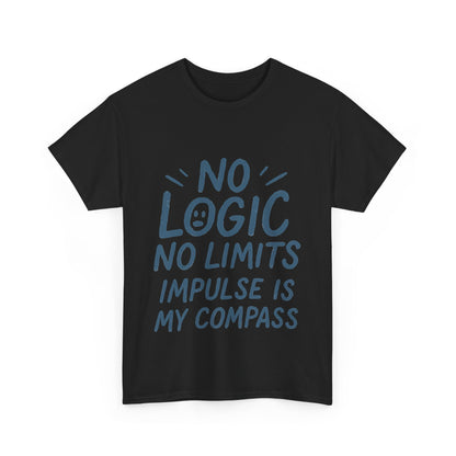 Funny No Logic Mens T-Shirt, No Limits Impulse Quote, Relaxed Fit Graphic Tee, Gift for Him, Casual Wear for Creatives, Gift for Artists
