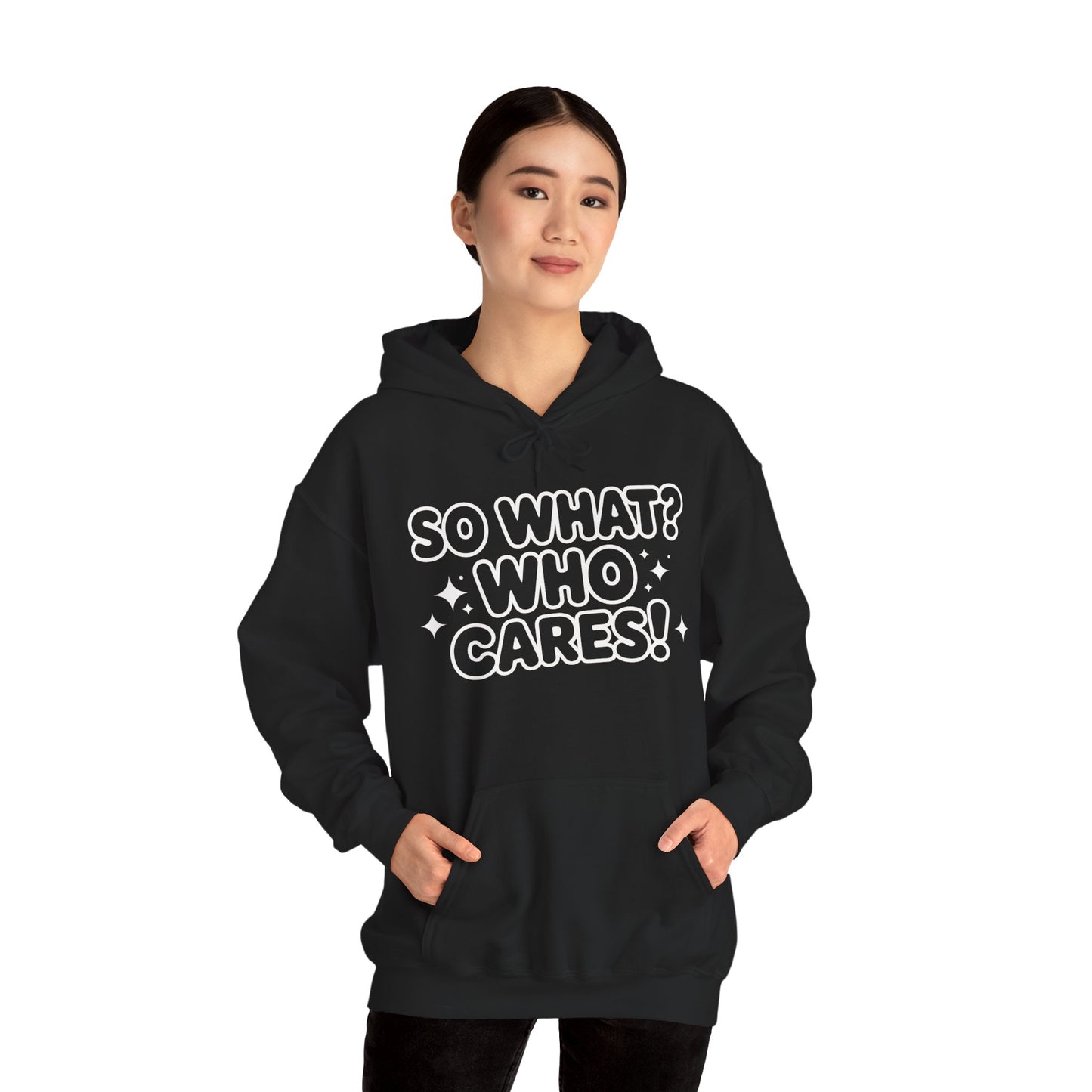 Trendy Womens Hoodie with 'So What? Who Cares!' Print, Casual Wear for Confident Souls, Funny Typography Hoodie, Sassy Graphic Sweater