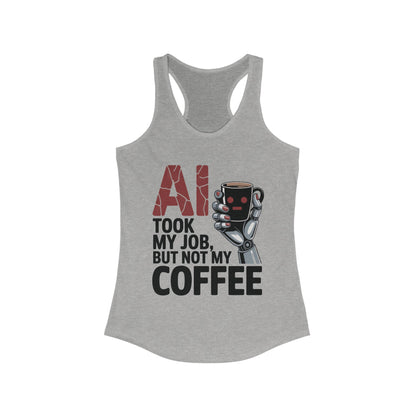 Women's Ideal Racerback Tank, AI Coffee Tank Top, Funny Robot Humor Summer Shirt, Geek Sarcastic Coffee Lover Tee, Sarcastic Work Shirt