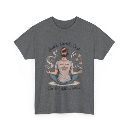 Zen Sarcasm Women's Heavy Cotton Tee, Breath Stretch Exist Shirt, Gift for Yoga Lovers, Relaxation Tee, Funny Meditation Top, Relaxation Tee