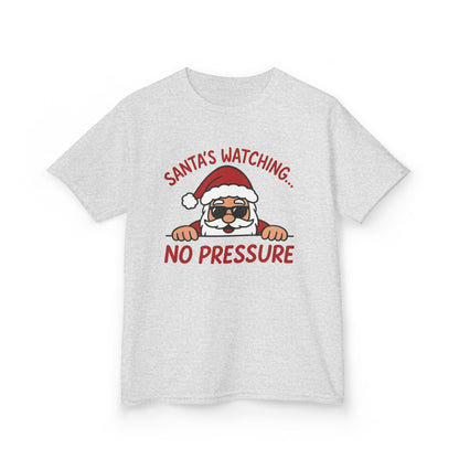 Santa's Watching No Pressure Kids Christmas T-Shirt, Funny Holiday Tee for Youth