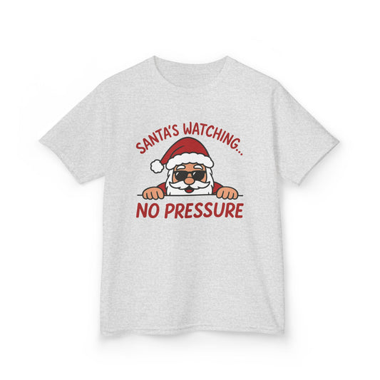 Santa's Watching No Pressure Kids Christmas T-Shirt, Funny Holiday Tee for Youth