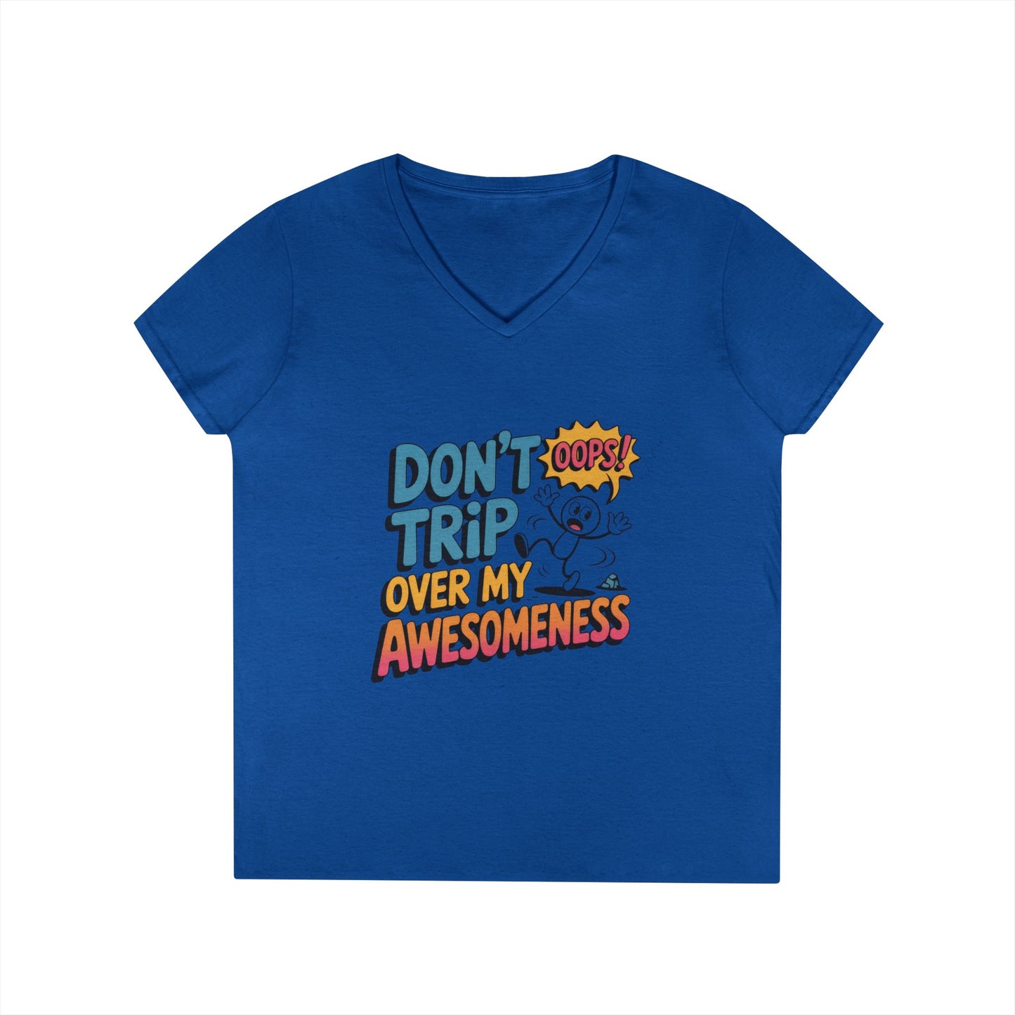 Funny Ladies' V-Neck T-Shirt, Don't Trip Over My Awesomeness Tee, Casual Wear, Gift for Her, Funny T-Shirt, Humor  Tee, young girl t-shirt