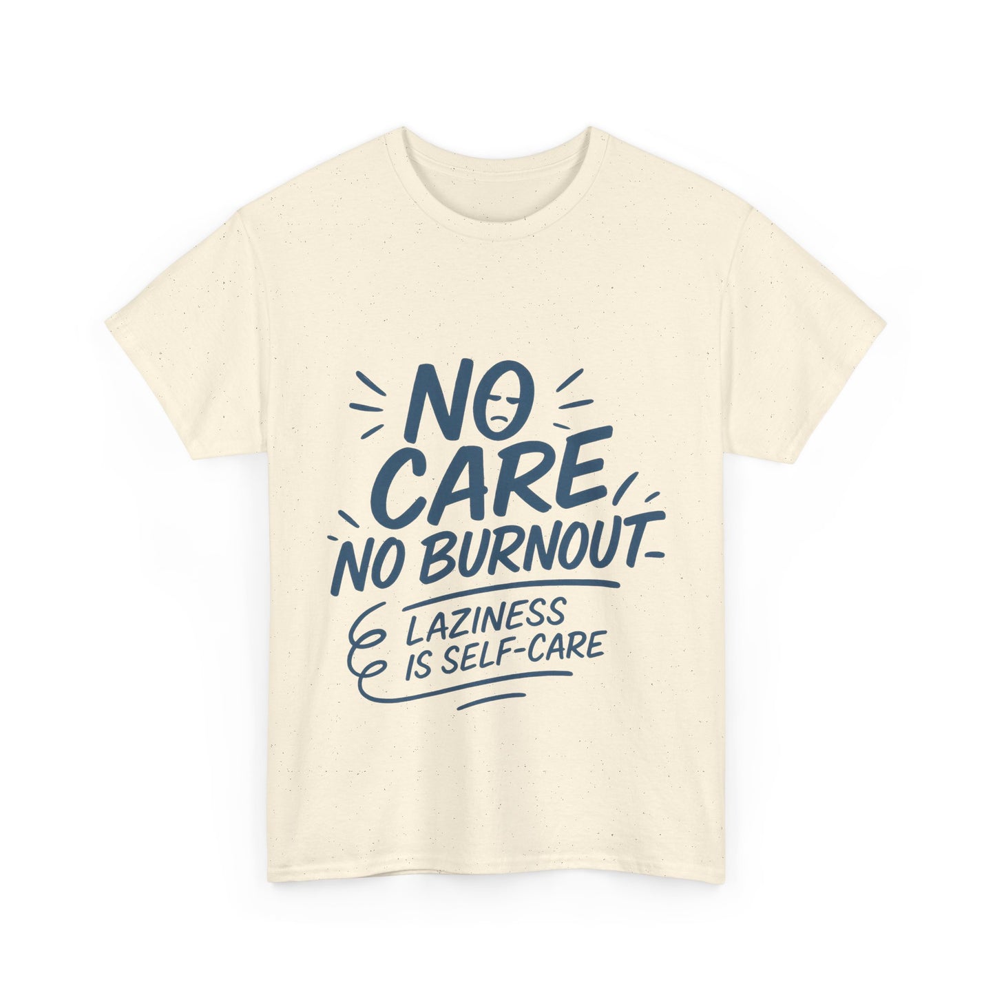 Funny Lazy Self-Care Womens T-Shirt, No Care No Burnout Quote Shirt, Casual Relaxed Fit Tee, Gift for Mental Health Awareness, Gift for Her
