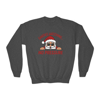 Santa's Watching No Pressure Kids Christmas Sweatshirt, Funny Holiday Jumper for Youth