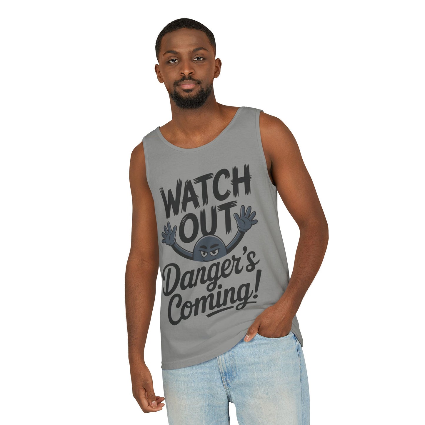 Watch Out! Danger's Coming, Mens Garment-Dyed Tank Top, Summer Tank, Trendy Mens Top, Fun Graphic Tee, Casual Wear, Gift for Him