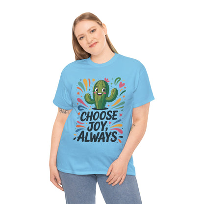 Choose Joy Always Cactus Women's Tee, Women's Casual T-Shirt, Happy Vibes Apparel, Positive Quote Shirt, Joyful Statement Tee