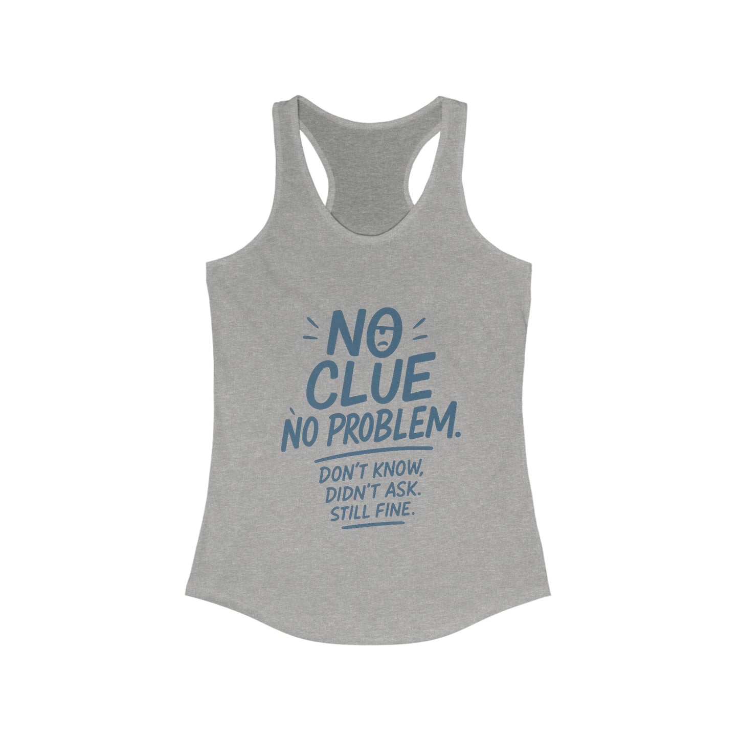Funny No Clue Womens Tank Top, No Problem Quote Shirt, Dont Know Didnt Ask Graphic Tee, Gift for Her, Humorous Tee, Workout Sleeveless Shirt