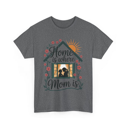 Home Is Where Mom Is T-Shirt, Mother's Day Cotton Tee, Cute Family Gift for Mom, Sentimental Mom Shirt for Her, mother's day Gift