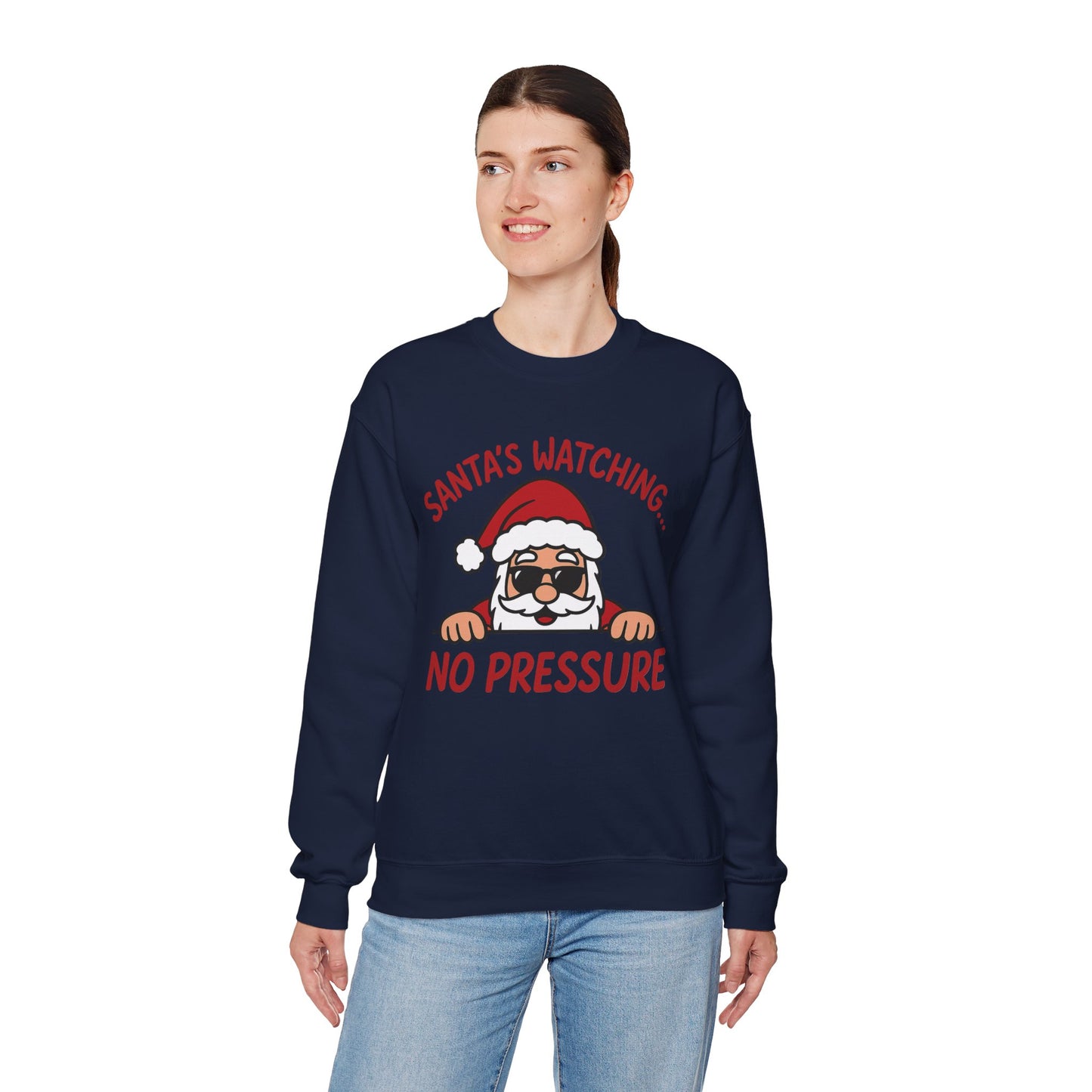 Santa's Watching No Pressure Women's Christmas Sweatshirt, Funny Holiday Jumper