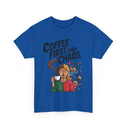 Coffee First Then Chaos Funny Mom Life Tee, Mother's Day Gift, Mom Humor Tee, mom graphic tee, caffeine lover tee