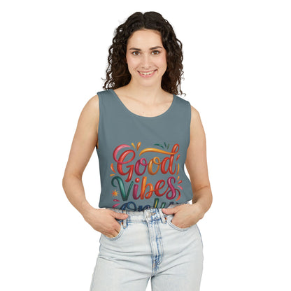 Good Vibes Only Unisex Garment-Dyed Tank Top, Summer Casual Wear, Festival Outfit, Beach Day Tee, Gift for Friends, Positive Vibes Apparel