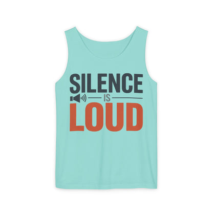 Mens Garment-Dyed Tank Top, Silence Is Loud Motivational Mens Tank Top