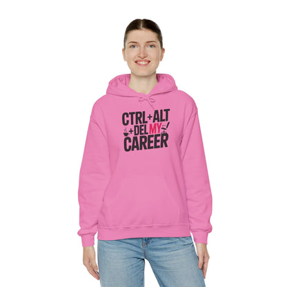 Ctrl Alt Del My Career Hoodie, Funny Geek Workwear, Sarcastic Office Humor Pullover, Women's Heavy Blend™ Hooded Sweatshirt