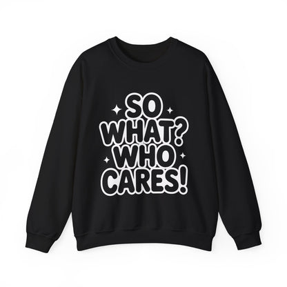 Trendy Womens Crewneck Sweatshirt with 'So What? Who Cares!' Print, Funny Typography Sweater, Sassy Graphic Sweater for Women