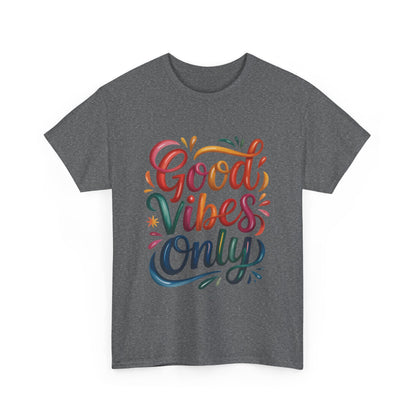 Good Vibes Only Womens Heavy Cotton Tee, Casual Wear, Gift for Friends, Relaxed Fit, Summer Style, Positive Affirmation Shirt