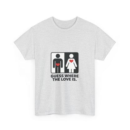 Funny Love Location Women's T-Shirt, Bold Graphic Humorous Relationship Tee, Gift for Couples, Valentine's Day Gift, Love joke tee