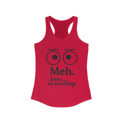 Meh. Funny Women's Racerback Tank Top - Casual Summer Wear, Workout Shirt, Gift for Her, Lazy Day Attire