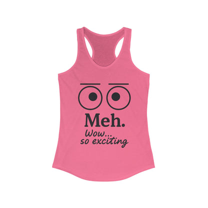 Meh. Funny Women's Racerback Tank Top - Casual Summer Wear, Workout Shirt, Gift for Her, Lazy Day Attire