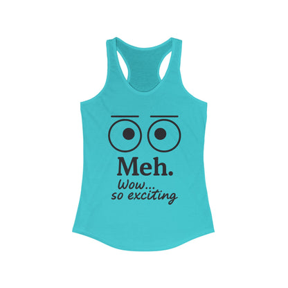 Meh. Funny Women's Racerback Tank Top - Casual Summer Wear, Workout Shirt, Gift for Her, Lazy Day Attire
