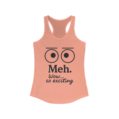 Meh. Funny Women's Racerback Tank Top - Casual Summer Wear, Workout Shirt, Gift for Her, Lazy Day Attire