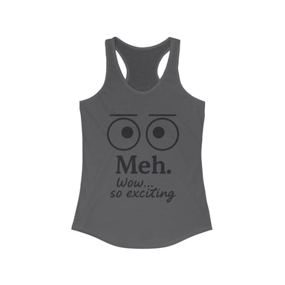 Meh. Funny Women's Racerback Tank Top - Casual Summer Wear, Workout Shirt, Gift for Her, Lazy Day Attire
