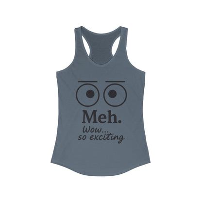Meh. Funny Women's Racerback Tank Top - Casual Summer Wear, Workout Shirt, Gift for Her, Lazy Day Attire