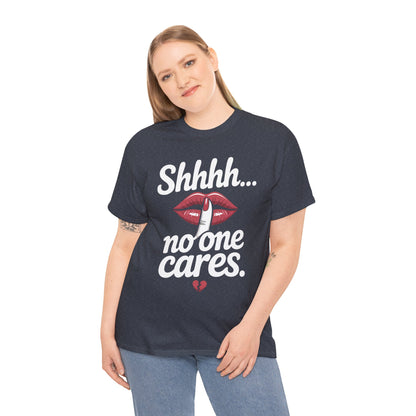 Shhh No One Cares Shirt, Sassy Funny Graphic Tee for Women, Sarcastic Lips Tank Top, Bold Attitude T-Shirt, Tee with Bold Statement Design