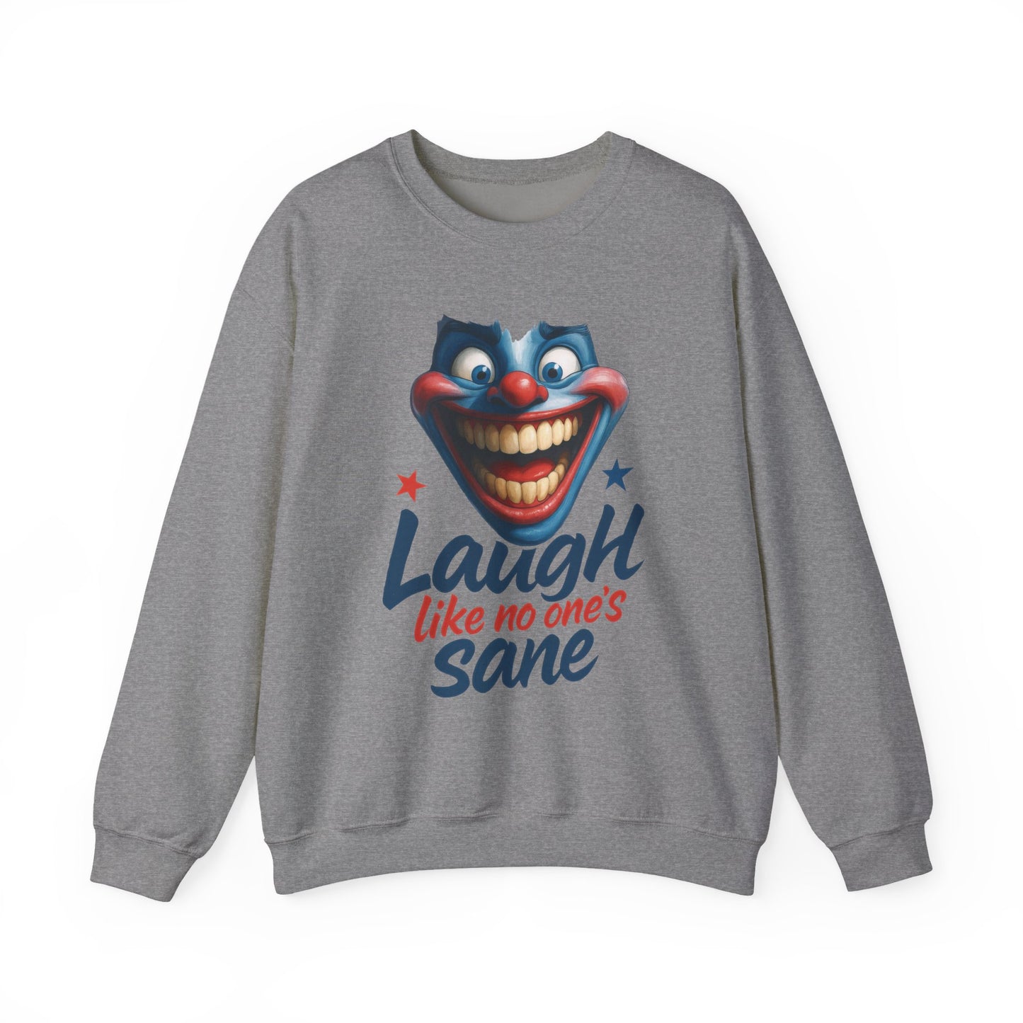 Funny Sweatshirt with 'Laugh Like No One's Sane' Design, Unisex Crewneck, Cozy Gift for Friends, Humor Apparel, Comfy Casual Wear