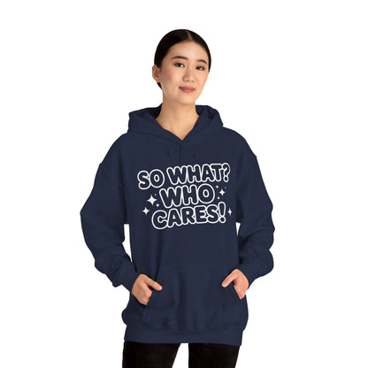 Trendy Womens Hoodie with 'So What? Who Cares!' Print, Casual Wear for Confident Souls, Funny Typography Hoodie, Sassy Graphic Sweater