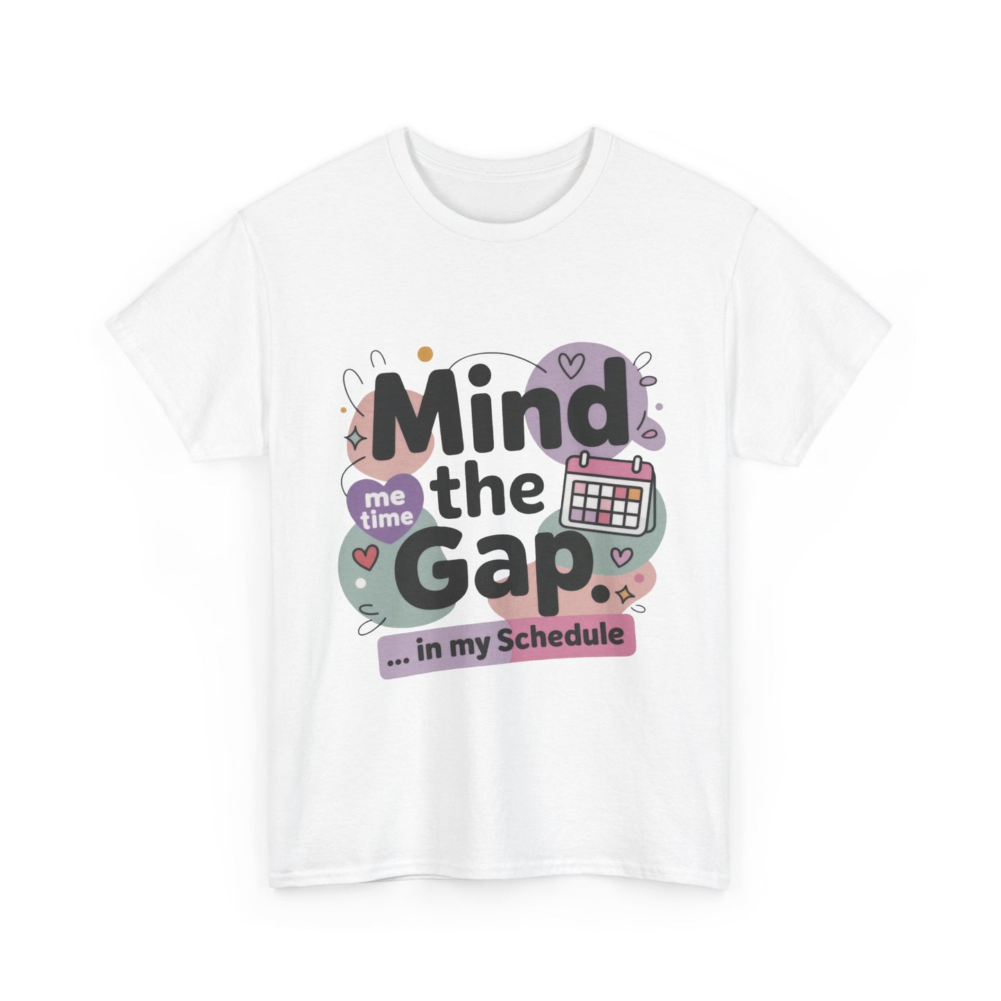 Mind the Gap in My Schedule T-Shirt, Funny Self Care Tee for Women, Me Time Graphic Tee, Mental Health Awareness Top, Funny Relaxation Tee