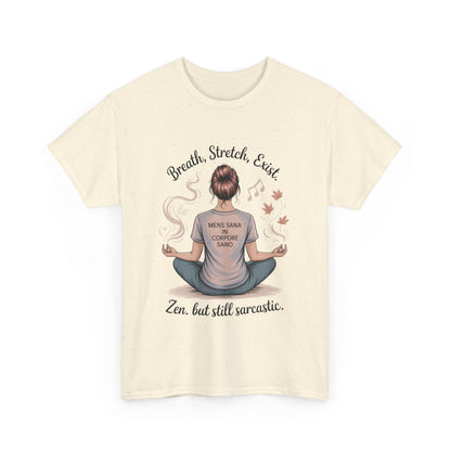 Zen Sarcasm Women's Heavy Cotton Tee, Breath Stretch Exist Shirt, Gift for Yoga Lovers, Relaxation Tee, Funny Meditation Top, Relaxation Tee