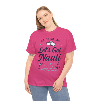 Lets Get Nauti Shirt, Nautical Bachelorette Party Tee, Bride Squad Gift, Bridesmaid Hen Party Top, Fun Nautical Wedding Shirt